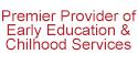 Premier provider of early education and childhood services