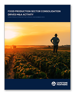 Cover of a report titled "Food Production Sector Consolidation Drives M&A Activity," featuring a person standing in a crop field at sunset, highlighting trends in the food production sector. Capstone Partners logo appears at the bottom.